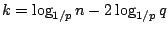 $k = \log_{1/p} n - 2\log_{1/p} q $